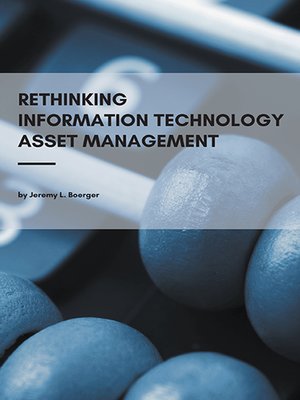 cover image of Rethinking Information Technology Asset Management
